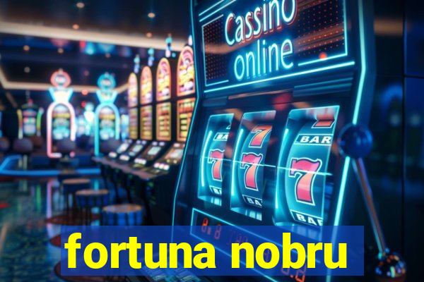 fortuna nobru